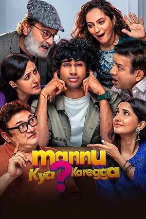 Mannu Kya Karegga 2025 Hindi